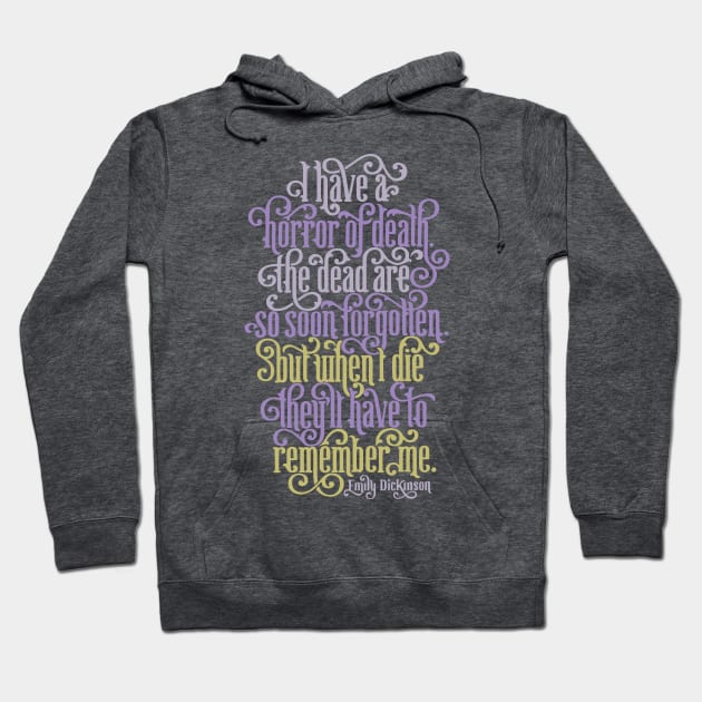 They'll Have to Remember Me Hoodie by polliadesign